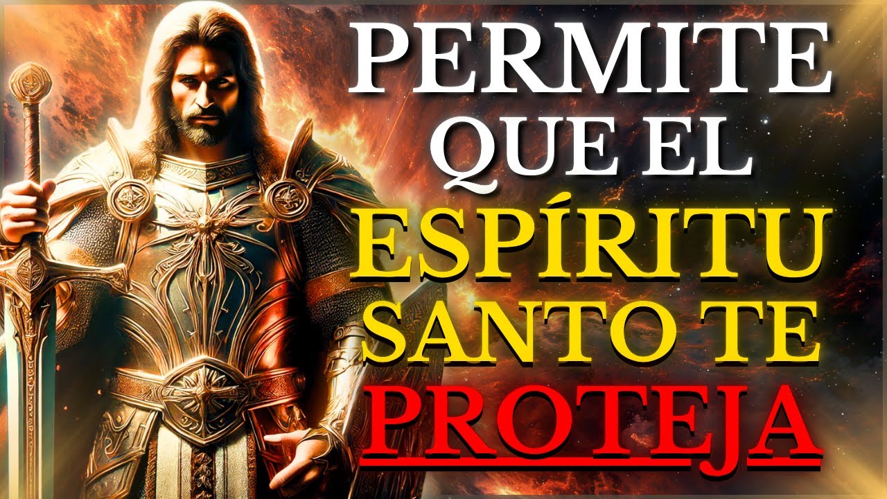 PERMITE que el ESPÍRITU SANTO TE CUIDE y te DEFIENDA EN CADA PASO DE TU VIDA, CONFÍA EN SU PODER