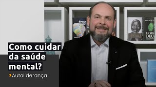 3 pilares que necessitam ser cuidados para manter uma boa saúde mental