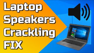 How To Fix Laptop Speakers Crackling sound on Windows 10