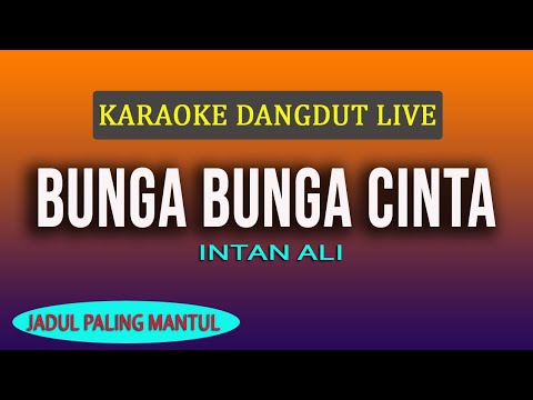 KARAOKE DANGDUT  LIVE - BUNGA BUNGA CINTA - INTAN ALI