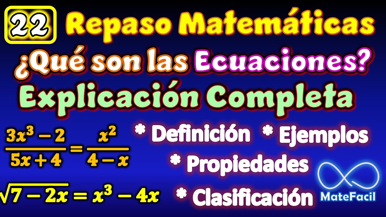 22. ¿Qué es una Ecuación? Tipos de ecuaciones y propiedades EXPLICACIÓN COMPLETA