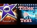 Titles and Text in iMovie 10.0.1 | Tutorial 14 
