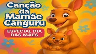 CANÇÃO DA MAMÃE CANGURU - música infantil #diadasmães