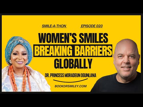 Smile-A-Thon : The Power of a Woman’s Smile with Princess Moradeun Ogunlana | Ep 20