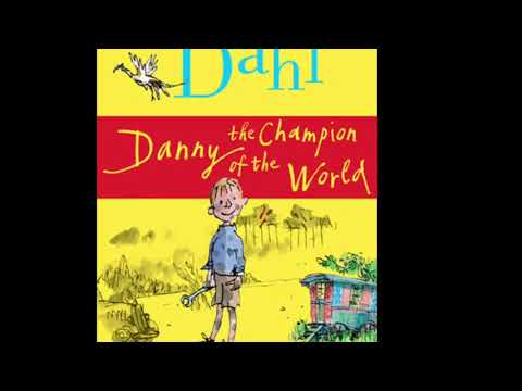 Danny the Champion of the World (Chapter 5) Roald Dahl