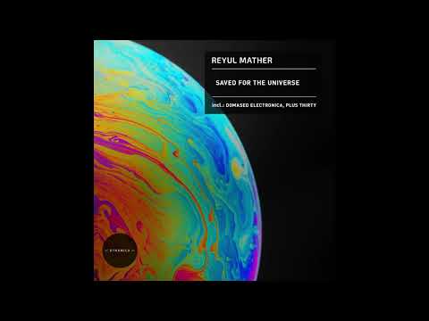 Reyul Mather - Saved for the Universe (Domased Electronica Remix) [DYNAMICA]