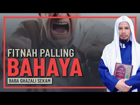 Baba Ghazali Sekam - Inilah Fitnah Yang Paling Merbahaya