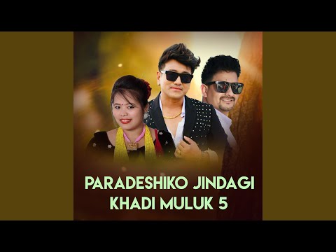 Paradeshiko Jindagi Khadi Muluk 5