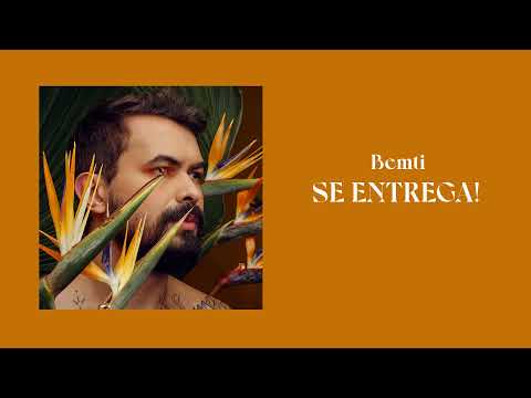Bemti - Se entrega! (audio / letra)