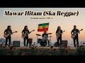 MAWAR HITAM TIPE X COVER SKA REGGAE