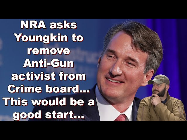 NRA to ask Youngkin to remove Anti-Gun advocate from Virginia Crime Commission... A good first step