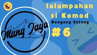 Download lagu Dongeng Sunda - Lalampahan Si Komod, Bagian 6, Dongeng Enteng Mang Jaya @MangJaya mp3