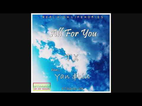All For You-T.X(Ft-Yan $hin)(2020 New Myanmar Song)