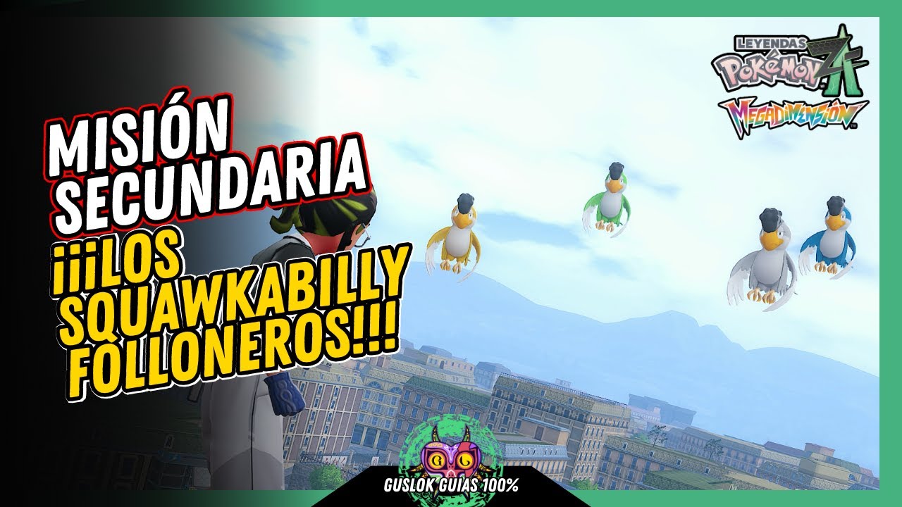 Leyendas Pokemon: Z-A Megadimension – MISIÓN SECUNDARIA 134: ¡¡¡LOS SQUAWKABILLY FOLLONEROS!!! 💯🏆 Leyendas Pokemon: Z-A Megadimension – MISIÓN SECUNDARIA 134: ¡¡¡LOS SQUAWKABILLY FOLLONEROS!!! 💯🏆