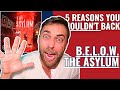 5 Reasons you SHOULDN'T Back - BELOW The Asylum