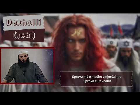 Sprova më e madhe e njerëzimit | Sprova e Dexhallit