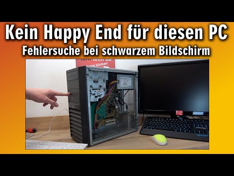 Kein Happy End für diesen PC 😒 Fehlersuche bei schwarzem Bildschirm ⭐ startet nicht