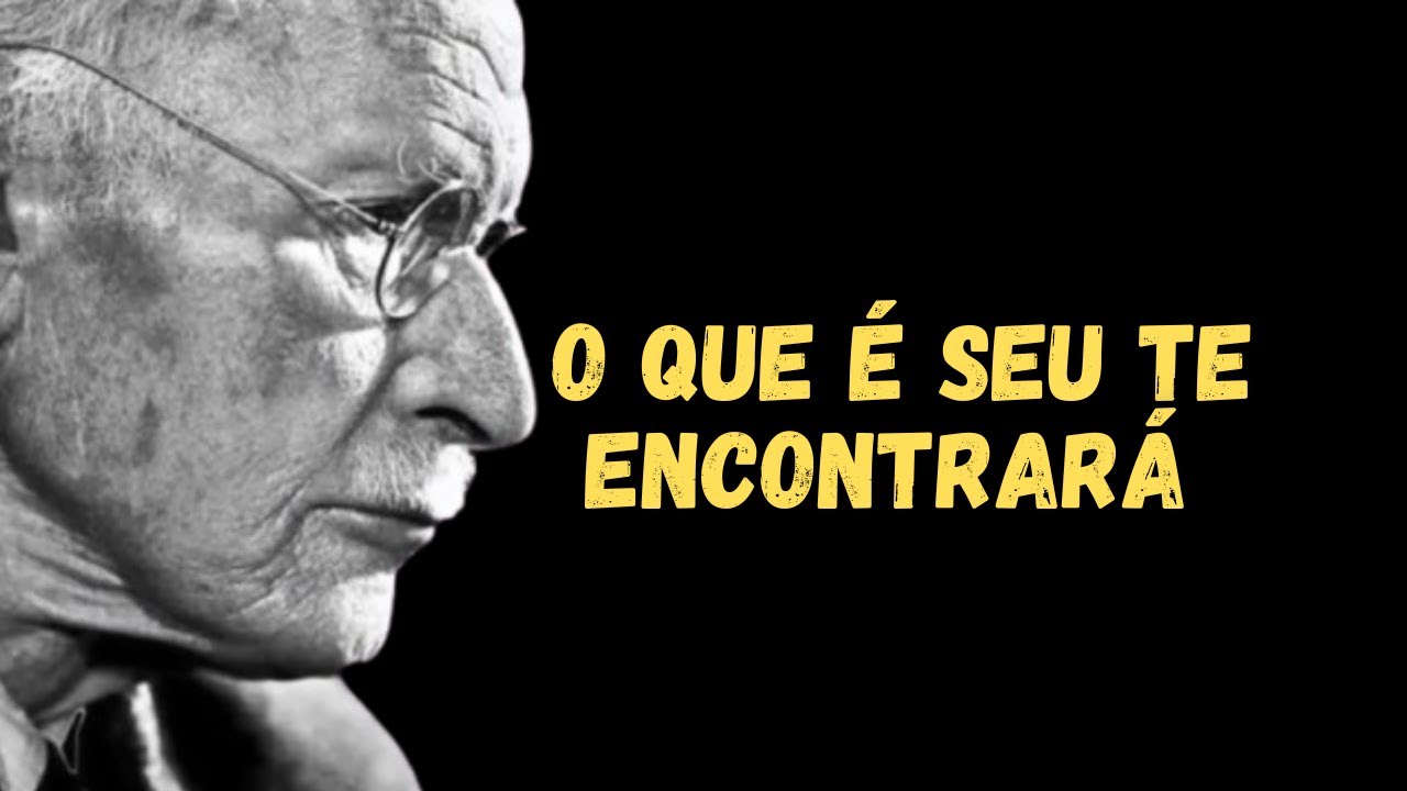 Carl Jung | Tudo o que for destinado a você encontrará você