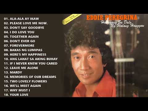 Eddie Peregrina Best Songs Full Album ???? Eddie Peregrina Nonstop Opm Song ???????? Filipino Music