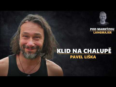 Pavel Liška: Proč jsem šťastný na chalupě i na cestách