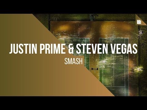 Justin Prime & Steven Vegas - SMASH