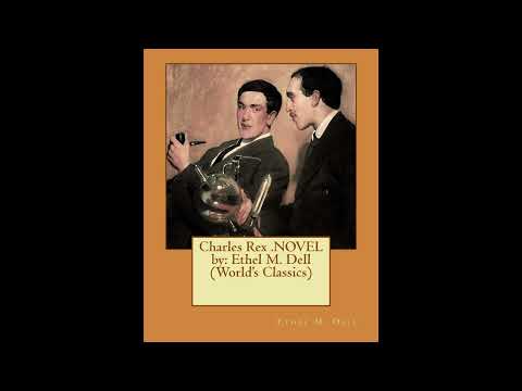Charles Rex .NOVEL by: Ethel M. Dell (World's Classics) by Ethel M. Dell — free full audiobook