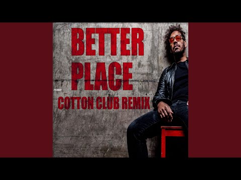 BETTER PLACE (COTTON CLUB Remix)
