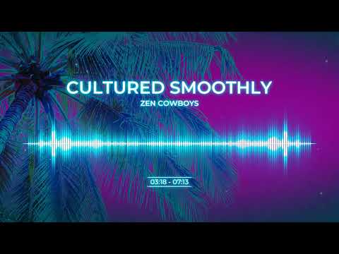 ZEN COWBOYS - CULTURED SMOOTHLY (ALBUM VERSION, 1995)