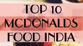 TOP 10 POPULAR MCDONALDS FOOD - INDIA