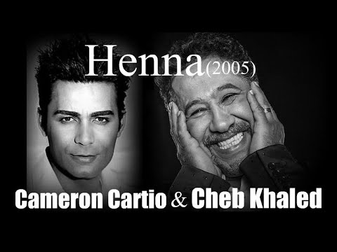 Cameron Cartio Feat  Cheb Khaled – Henna  (2005)