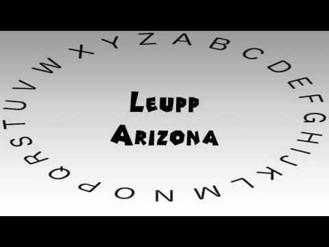 How to Say or Pronounce USA Cities — Leupp, Arizona