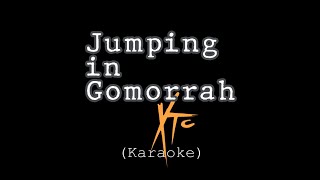XTC Karaoke - "Jumping in Gomorrah"