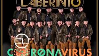 El corrido del Coronavirus grupo laberinto
