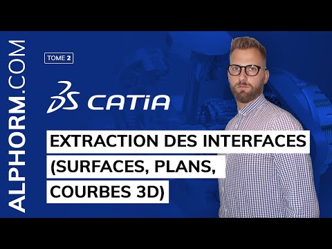 Tuto CATIA V5 Perfectionnement | Extraction des interfaces surfaces plans courbes 3D