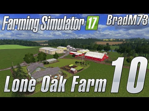 FARMING SIMULATOR 17 - LONE OAK FARM - Ep 10
