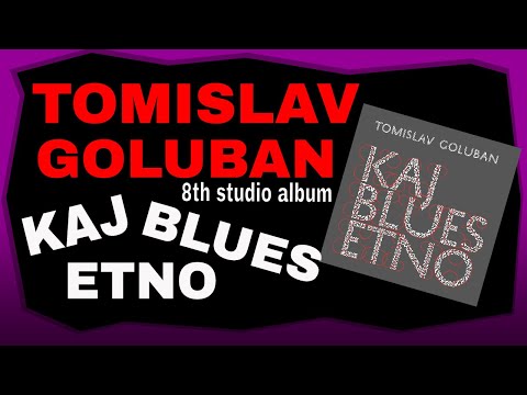 Tomislav Goluban - Kaj Blues Etno (FULL ALBUM)