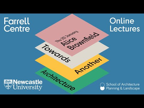 Alice Brownfield - Towards Another Architecture