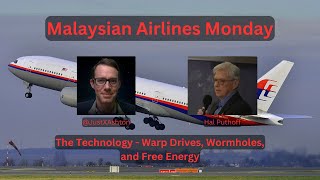 Malaysian Airlines Monday - The Technology of Warp Drives, Wormholes, and Free Energy