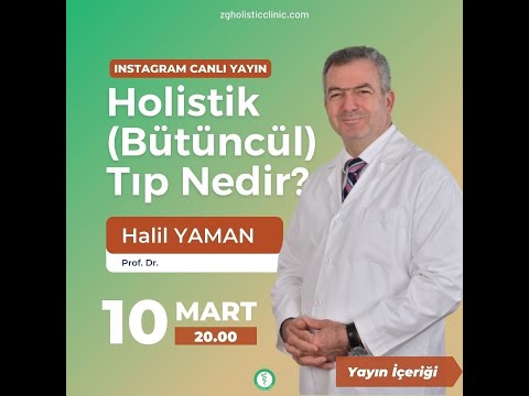 Bütüncül Tıp ya da Holistic Tıp Nedir? Prof. Dr. Halil Yaman ZGHolistic Clinic İnstagram Canlı Yayın