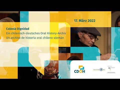 Colonia Dignidad. Ein chilenisch-deutsches Oral History-Archiv