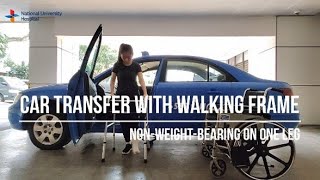 Car Transfer with Walking Frame (Non-weight-bearing on 1 leg) | NUH Occupational Therapy