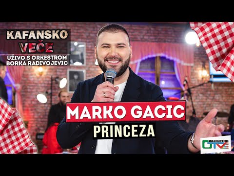MARKO GACIC - PRINCEZA UZIVO | (ORK. BORKO RADIVOJEVIC) | 2022 | OTV VALENTINO