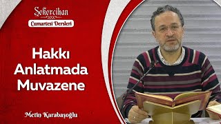 Hakkı Anlatmada Muvazene/Metin Karabaşoğlu