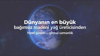 Dünyanın En Büyük Bağımsız Madeni Yağ Üreticisinden; Yerel güven ↔ Global uzmanl