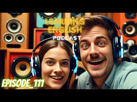 Learning English Podcast Conversation Episode 111 | English Podcast  | improve your English