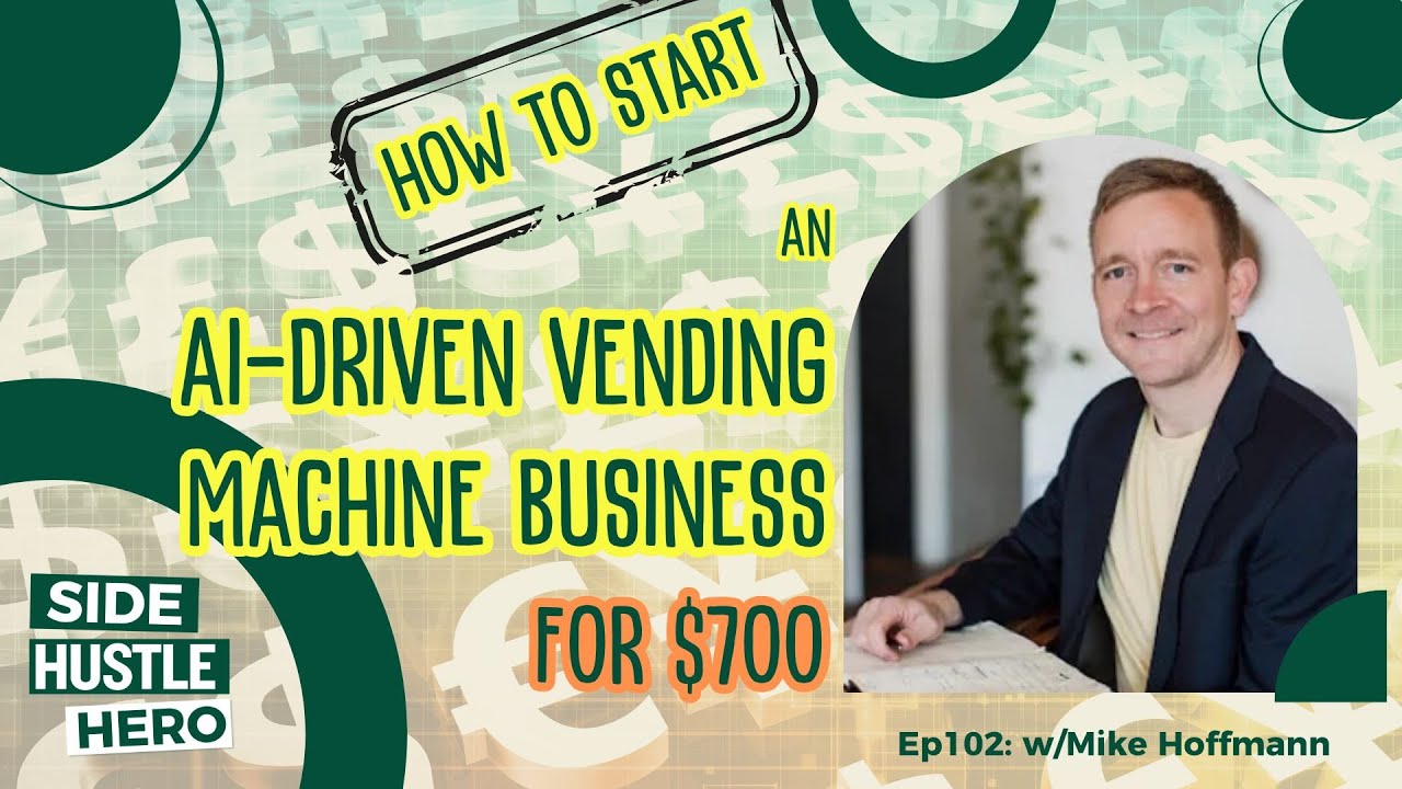 102: How To Start An AI Driven Vending Machine Business