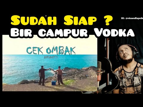 Argonex - Cek Ombak REACTION