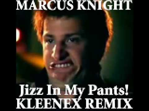 Jizz In My Pants - Marcus Knight's Kleenex Remix