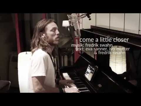 Come a little closer - Fredrik Swahn