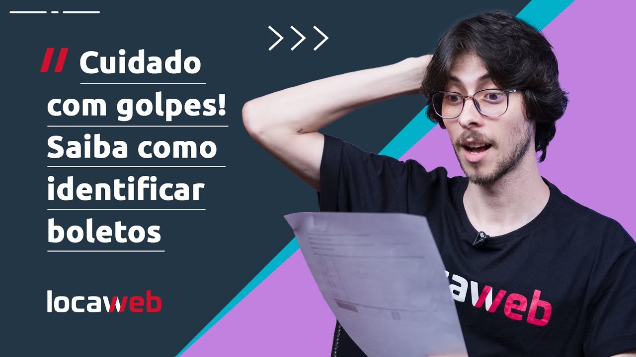 CUIDADO COM GOLPES! Saiba como identificar boletos | Locaweb